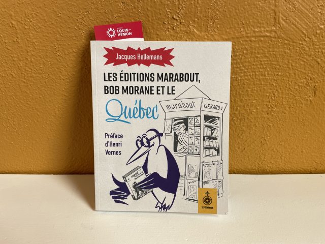 Les éditions Marabout, Bob Morane et le Québec de Jacques Hellemans publié chez Septentrion