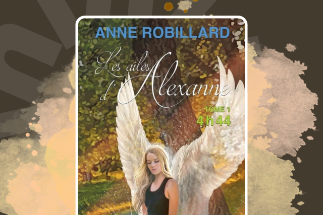 Les Ailes D Alexanne, Anne Robillard (3x2)