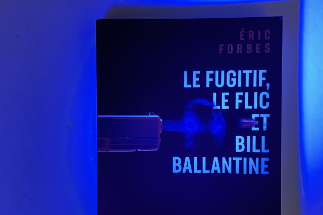 Le Fugitif, Le Flic Et Bill Ballantine, Éric Forbes (3x2)